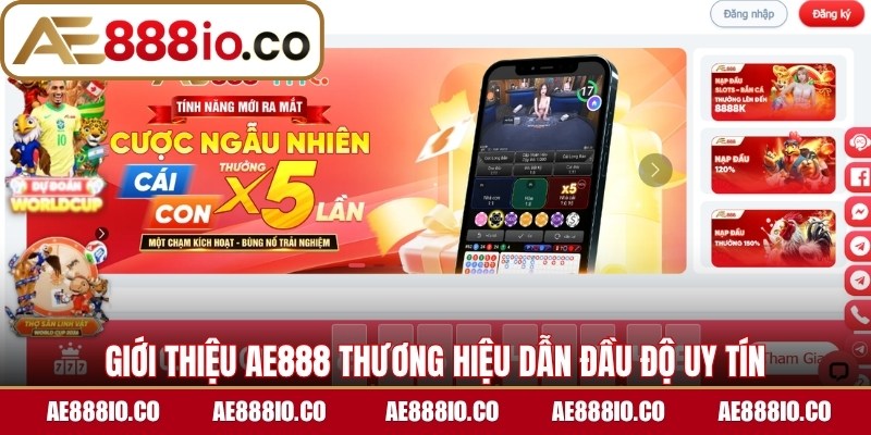 Giới thiệu AE888 thương hiệu dẫn đầu độ uy tín 
